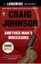 [A Longmire Mystery 04] • Another Man's Moccasins · A Walt Longmire Mystery